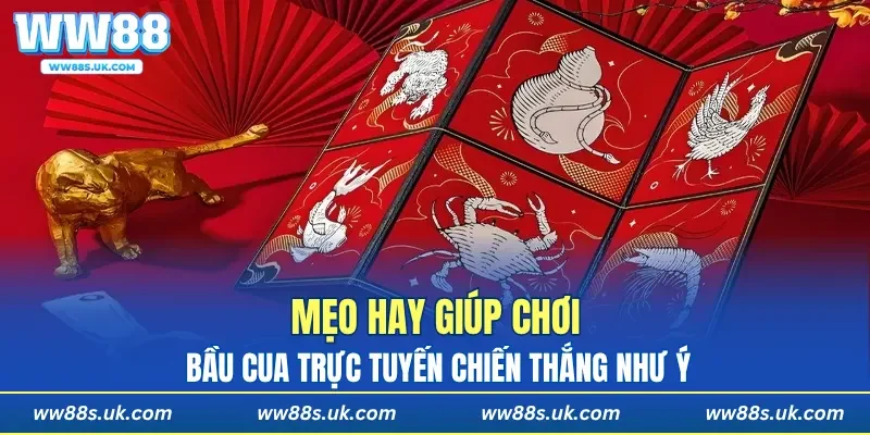 Mẹo hay giúp chơi Bầu Cua trực tuyến chiến thắng như ý
