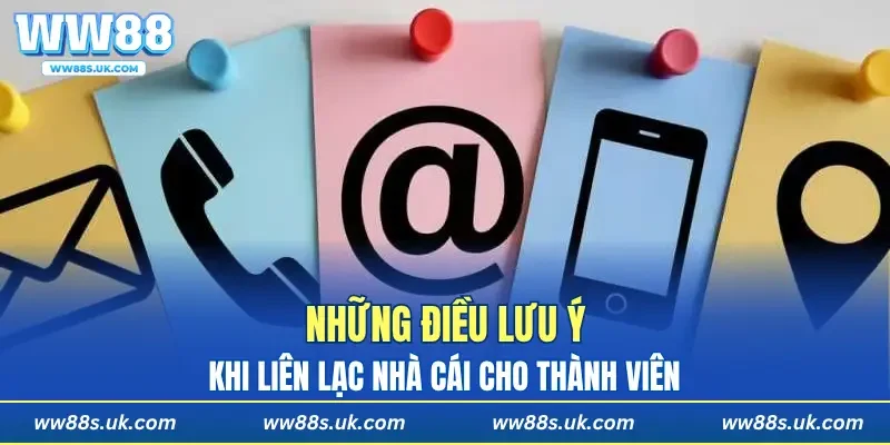 Những điều cần chú ý khi liên lạc nhà cái cho thành viên