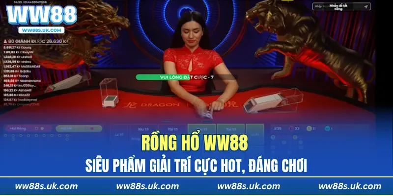 Rồng Hổ WW88 siêu phẩm giải trí cực hot, đáng chơi