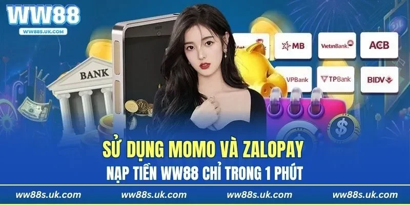 Sử dụng Momo và ZaloPay nạp tiền WW88 chỉ trong 1 phút